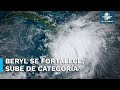 Beryl toma fuerza y sube a categoría 3; activan Alerta Roja en todo Quintana Roo y Yucatán