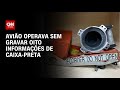 Avião operava sem gravar oito informações de caixa-preta | LIVE CNN