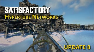 Hypertube Networks are Awesome in Satisfactory Update 8