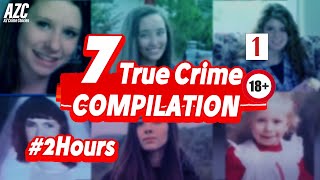 TRUE CRIME COMPILATION  | +7 Cold Cases & Murder Mysteries |  +2 Hours
