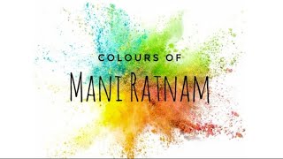 Colours Of Mani Ratnam | A Video Edit