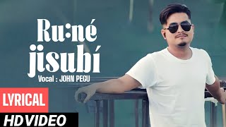 Rune Jisubi Official Lyrics Song | John Pegu.