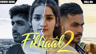 Filhaal 2 Mohabbat  || Ammy Virk || Bpraak || Jaani