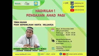 FIQIH KEPEMILIKAN HARTA KELUARGA | PEMBICARA: UST. IMAMUL ARIFIN, Lc. M.HI (Dewan Syariah Pusat LMI)