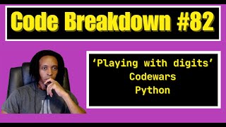 Code Breakdown #82 - Playing with Digits - Codewars - Python