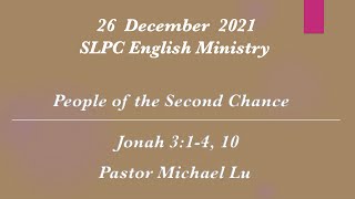 2021.12.26『 People of the Second Chance 』SLPC English Ministry