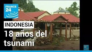 18 años del tsunami en Indonesia que dejó al menos 200.000 muertos • FRANCE 24 Español