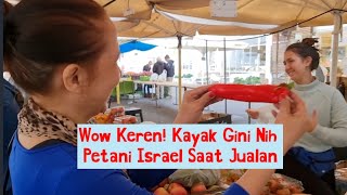 Wow Keren! Kayak Gini Nih Petani Israel Saat Jualan