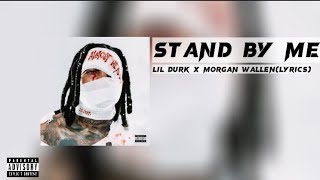 Lil Durk-Stand by me (Lyrics) ft.Morgan Wallen