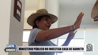 Contra Corriente - ENE 23 - 2/2 - MINISTERIO PÚBLICO NO INVESTIGA CASA DE BARRETO | Willax