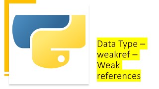 Data Types - weakref - Weak references | Python by examples | #python