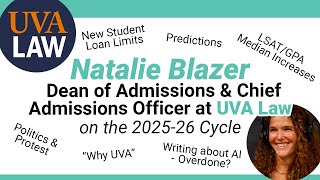 UVA Law Admissions Dean Natalie Blazer on the 2025-26 Cycle, Rising LSATs/GPAs, the Why UVA & More