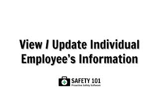View / Update Individual Employee's Information | Safety 101: Proactive Safety Software