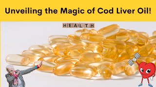 Unlocking the Power of Cod Liver Oil: Surprising Health Benefits You Need to Know!