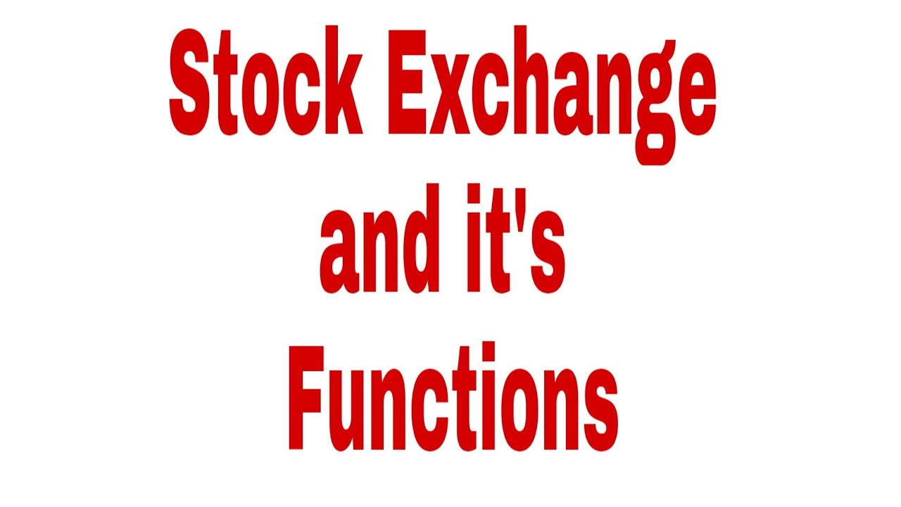 Stock Exchange And It's Functions - YouTube