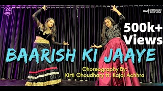 Baarish Ki Jaaye Dance Cover | B Praak | Choreographer Kirti Choudhary ft. Kajol Achhra | LA Studio