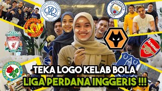 TEKA NAMA LOGO KELAB BOLA SEPAK LIGA PERDANA INGGERIS !!!