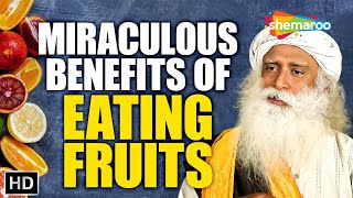 Miraculous Benefits of Eating Fruits - Sadhguru on How to Stay Young