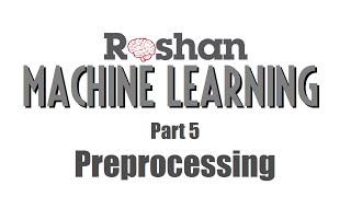 Machine Learning 5 - Preprocessing