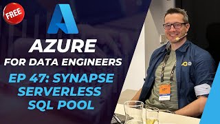 Azure for DE: 47 - Azure Synapse Analytics - Serverless SQL Pool
