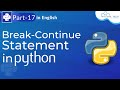Break-Continue Statement in Python | Explained Break-Continue Statement | Python Tutorial -  #17