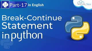 Break-Continue Statement in Python | Explained Break-Continue Statement | Python Tutorial - #17