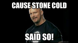 Compilation - And that's the bottom line cause Stone Cold said so