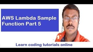 AWS Lambda Sample Function Part 5|Learn coding tutorials online