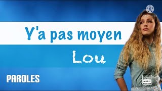 Y'a pas moyen - Lou (Paroles)