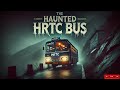 haunted hrtc bus a terrifying himalayan journey where passengers vanished