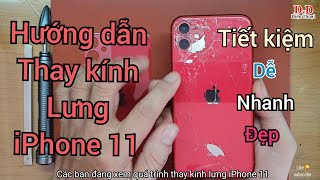 Hướng dẫn thay kính lưng iPhone 11 dễ dàng nhanh chóng và tiết kiệm | thay nắp lưng iPhone 11