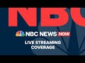 Watch NBC News NOW Live - July 21