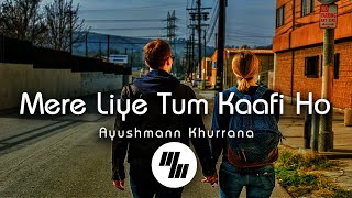 Lyrical: Mere Liye Tum Kaafi Ho | Ayushmann Khurrana | Shubh Mangal Zyada Saavdhan | 21 Wave Music