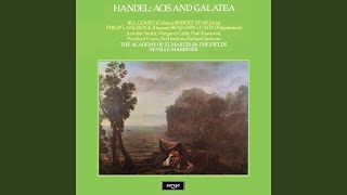 Handel: Acis and Galatea, HWV 49, Act II - O Ruddier Than the Cherry