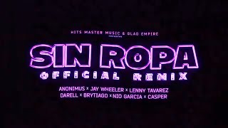 96. Sin Ropa Remix - Anonimus Ft. Jay Wheeler, LennyTavarez,NioGarcia & CasperMagico,Brytiago,Darell