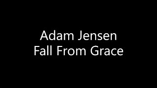 Adam Jensen - Fall From Grace (Lyrics)