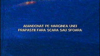 SUICIDJEGOS - ABANDONAT PE MARGINEA UNEI PRAPASTII FARA SCARA SAU SFOARA