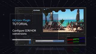 GCconv plugin tutorial: Configure SDR to HDR and HDR to HDR conversions