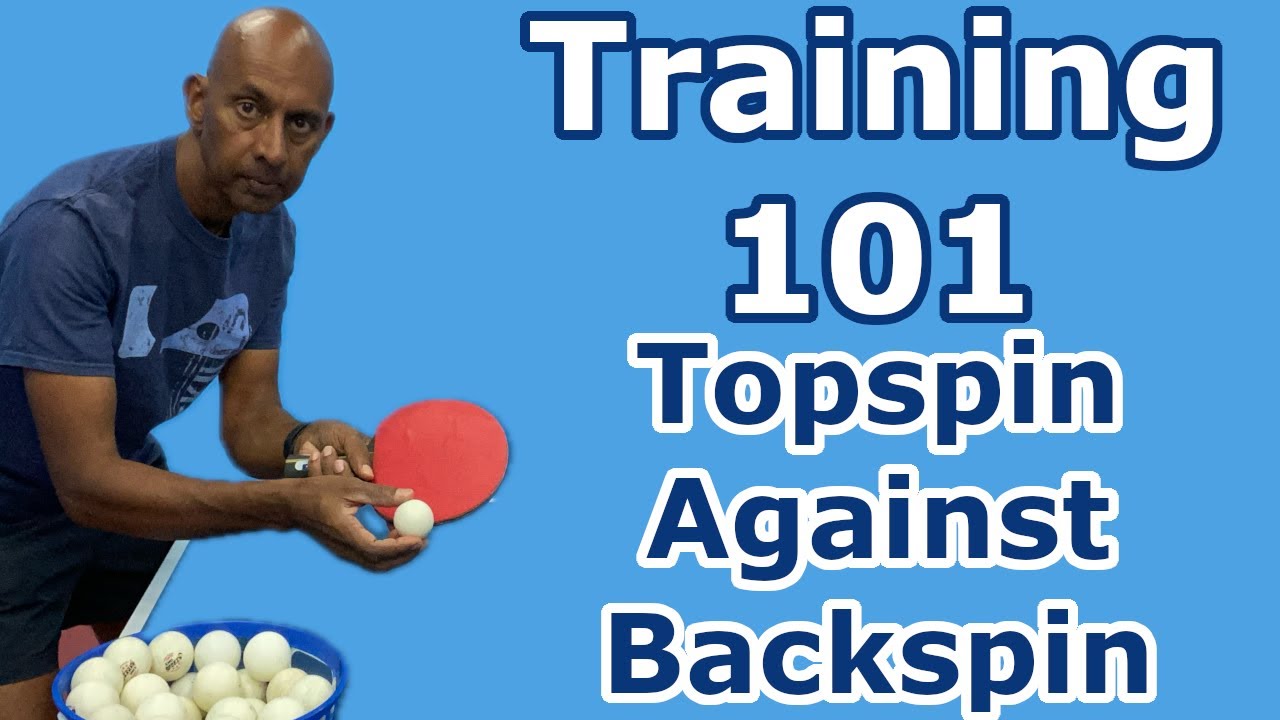 Training 101 | Topspin Against Backspin | Table Tennis | PingSkills ...