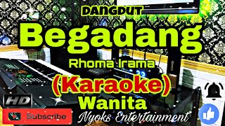 BEGADANG - Rhoma Irama (KARAOKE) Dangdut || Nada Wanita D=DO