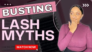 BUSTING LASH MYTHS | EYELASH EXTENSIONS | BEGINNER LASH TECH TIPS
