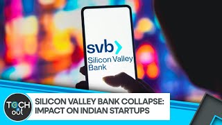 Indian startups have deposits worth $1 bn in SVB | Tech It Out