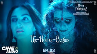 CINE AUDIO - Bhool Bhulaiyaa 2 - The Horror Begins (Ep 03) | Kartik, Kiara | Audio Movie | Bhushan K