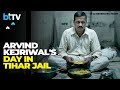 Inside Tihar: Arvind Kejriwal's Jail Routine Revealed