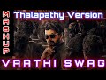 Master - Vaathi Swag Thalapathy Vijay Version | HF Creations