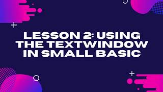 How To Use The TextWindow In Small Basic - Easy Beginner's Tutorial