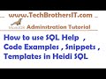 How to use SQL Help  , Code Examples , Snippets , Templates in Heidi SQL - MariaDB Admin Tutorial
