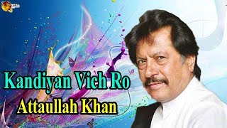 Kandiyan Vich Rol Chodiya | Audio-Visual | Superhit | Attaullah Khan Esakhelvi