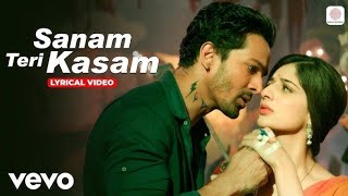 Sanam Teri Kasam, (Lyrical Video) - Harshvardhan, Mawra | Ankit Tiwari | Palak M | Himesh Reshammiya