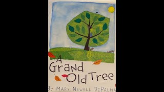 A Grand Old Tree by Mary Newell DePalma retold by Bob